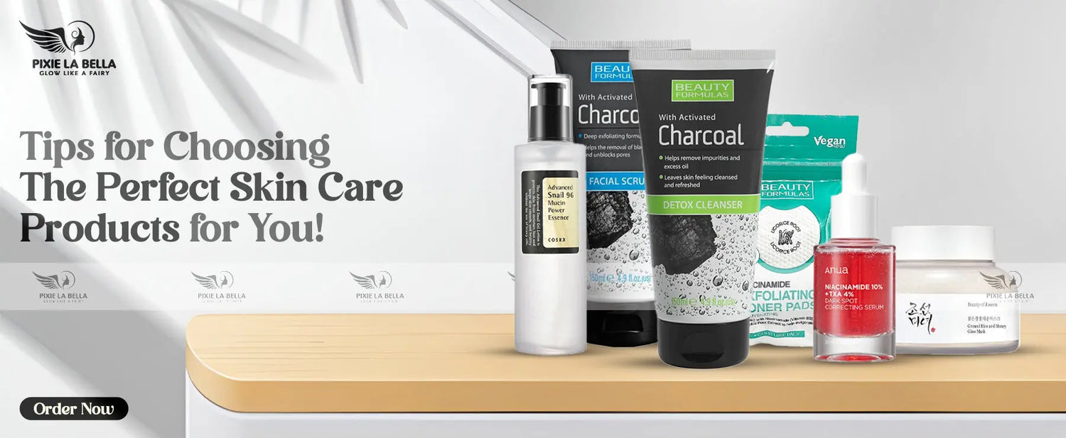 Tips for Choosing the Perfect Skin Care Products for You Pixie La Bella