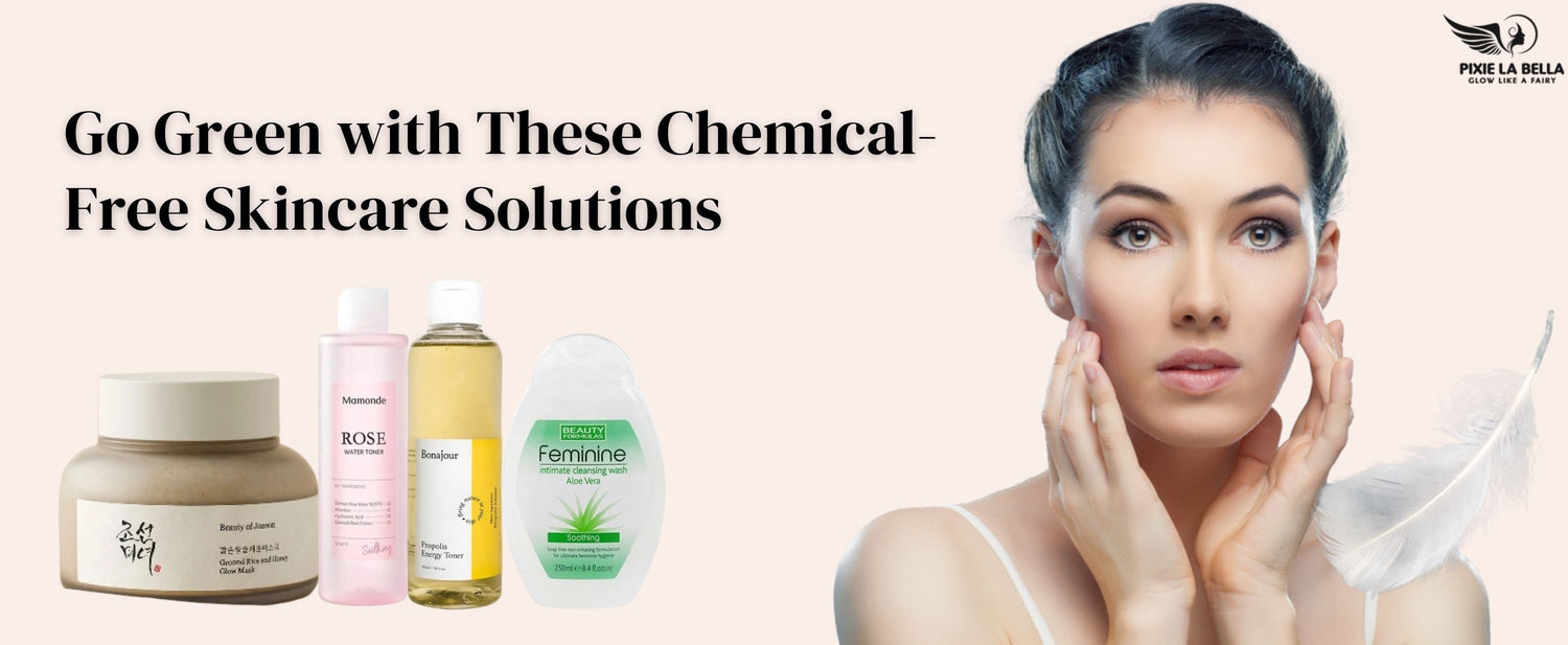  Chemical-Free Skincare Solutions