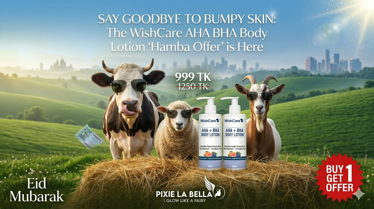 Say Goodbye to Bumpy Skin: The WishCare AHA BHA Body Lotion "Hamba Offer" is Here Pixie La Bella