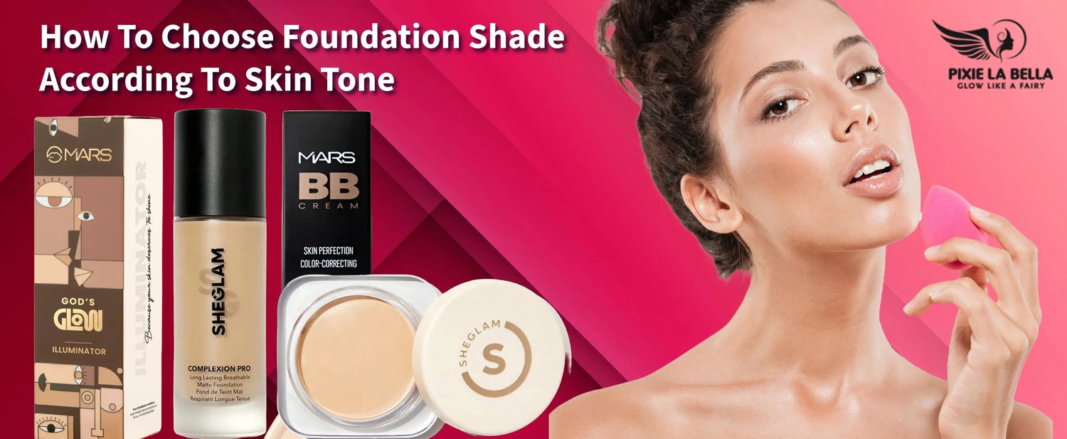 How to Choose Foundation Shade According to Skin Tone Pixie La Bella