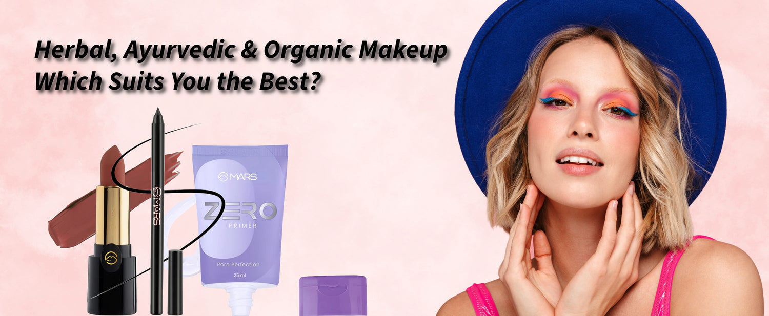 Herbal, Ayurvedic and Organic Makeup: Which Suits You the Best?